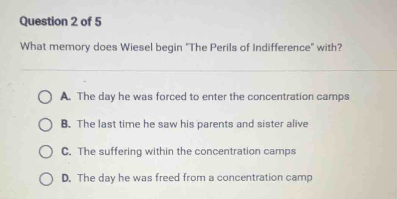 question 2 of 5 what memory does wiesel begin \the perils of indifferen…