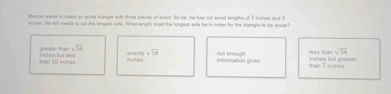 ramon wants to make an acute triangle with three pieces of wood. so far…