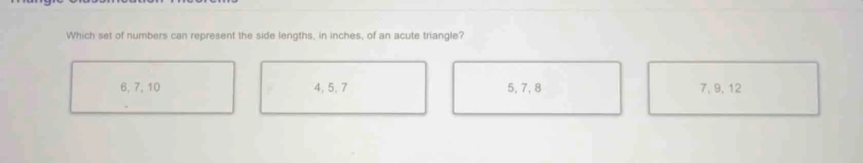 which set of numbers can represent the side lengths, in inches, of an a…