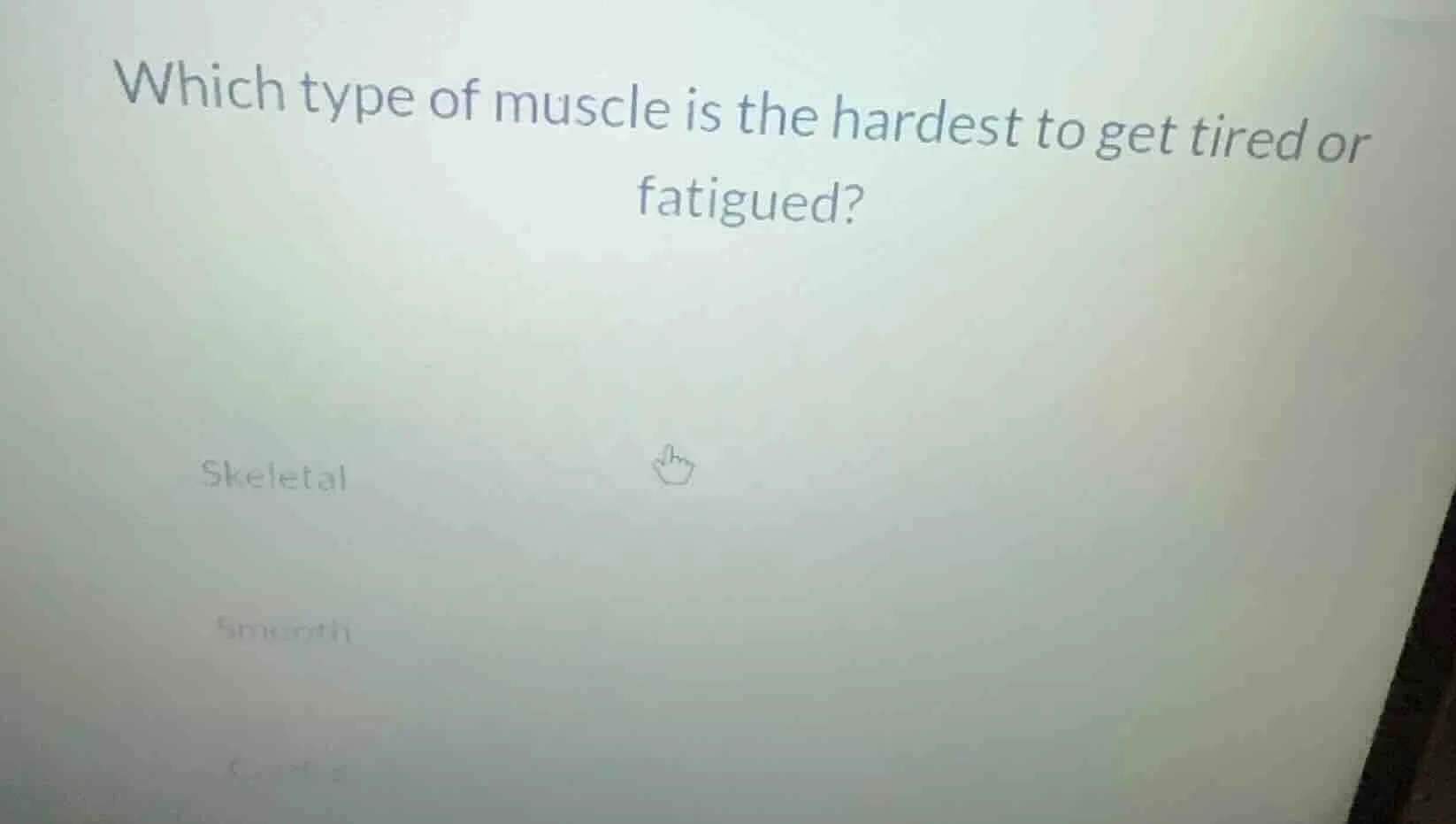 which type of muscle is the hardest to get tired or fatigued? skeletal …