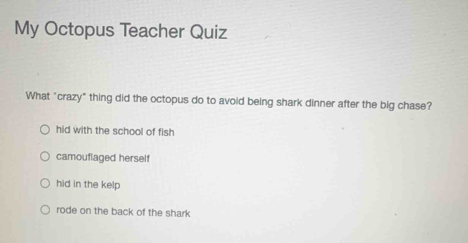 my octopus teacher quiz what \crazy\ thing did the octopus do to avoid …