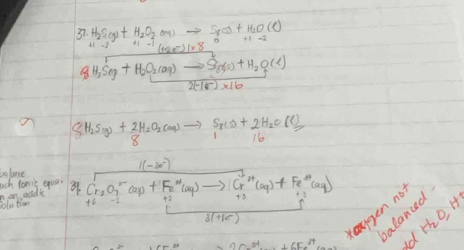 37. \\( \\ce{h2s(g) + h2o2(aq) -> s8(s) + h2o(l)} \\) \\( \\ce{h2s(g) +…