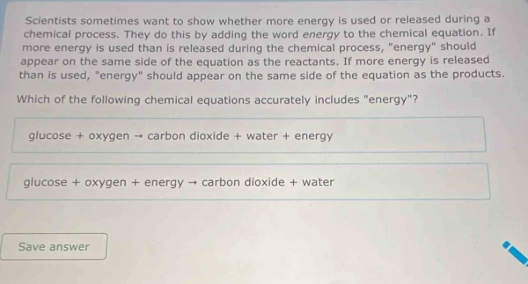scientists sometimes want to show whether more energy is used or releas…