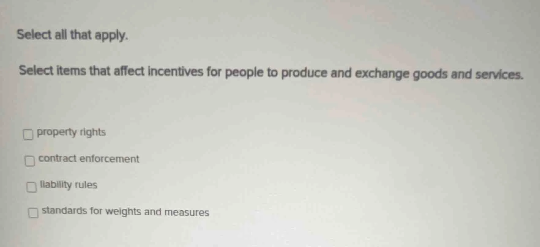 select all that apply. select items that affect incentives for people t…