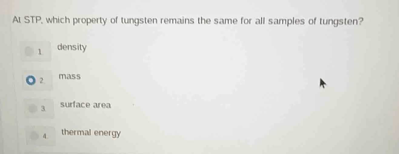 at stp, which property of tungsten remains the same for all samples of …