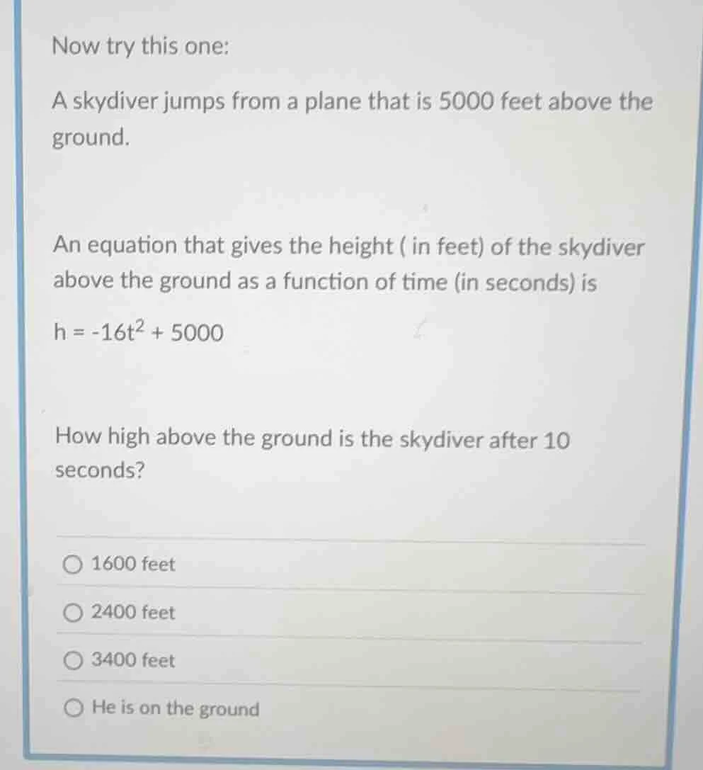 now try this one: a skydiver jumps from a plane that is 5000 feet above…