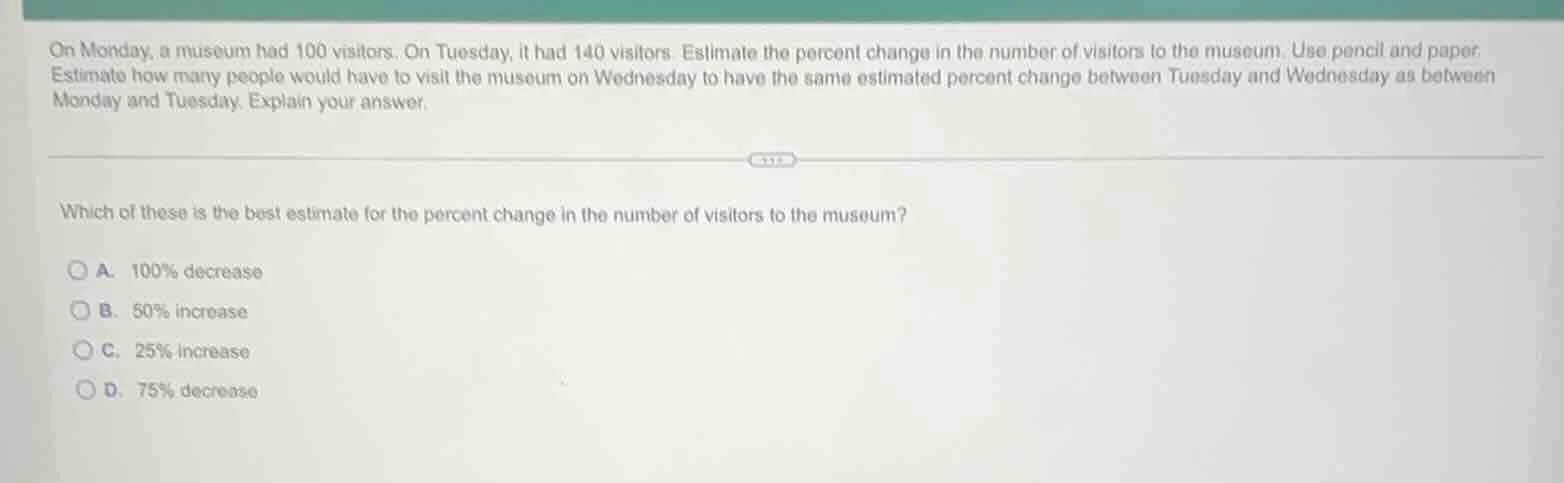 on monday, a museum had 100 visitors. on tuesday, it had 140 visitors. …