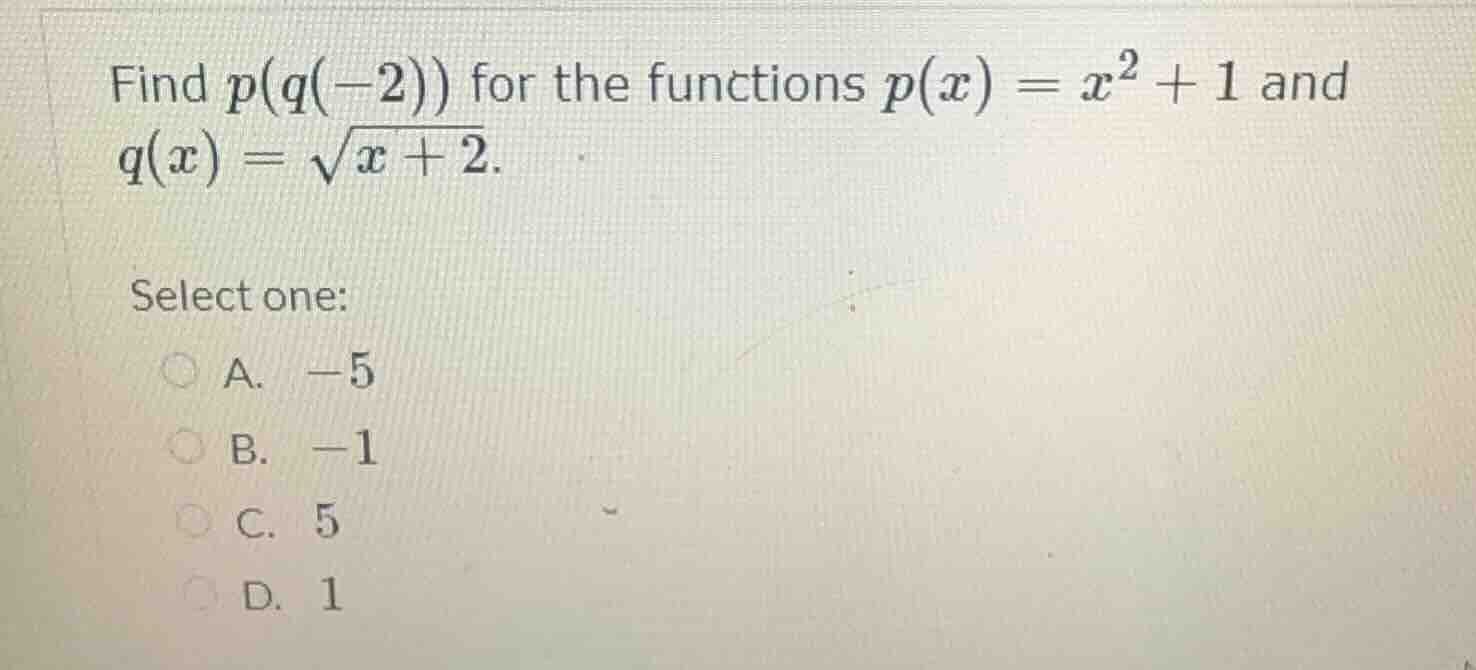 find $p(q(-2))$ for the functions $p(x) = x^2 + 1$ and $q(x) = \\sqrt{x…