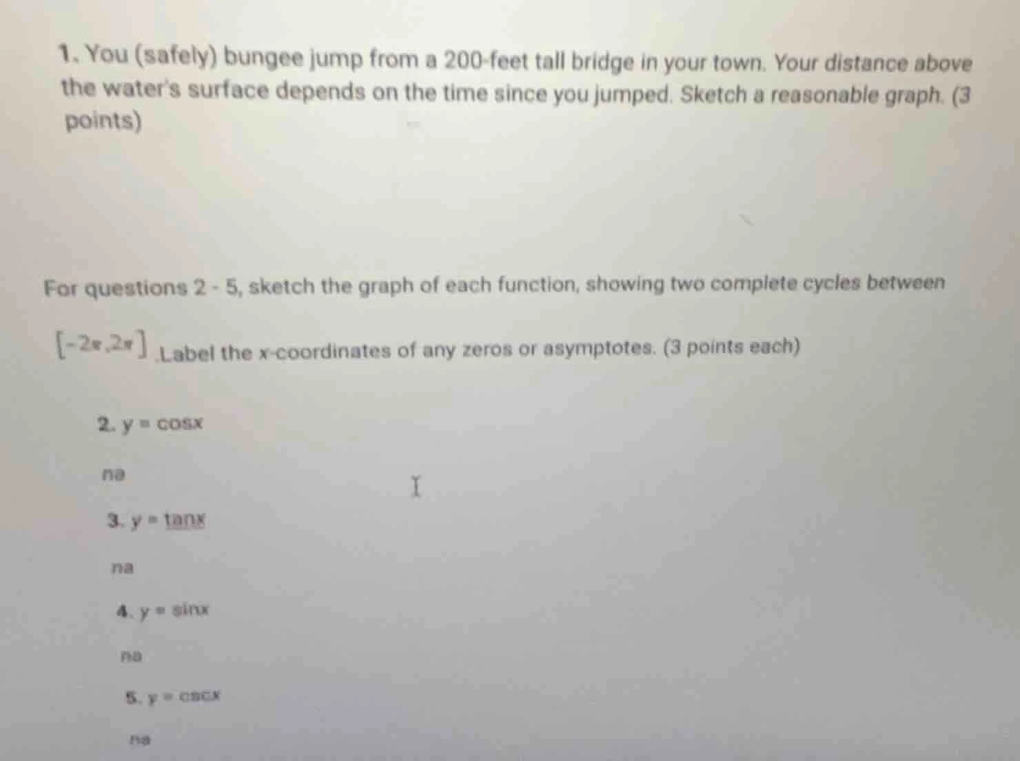 1. you (safely) bungee jump from a 200-feet tall bridge in your town. y…