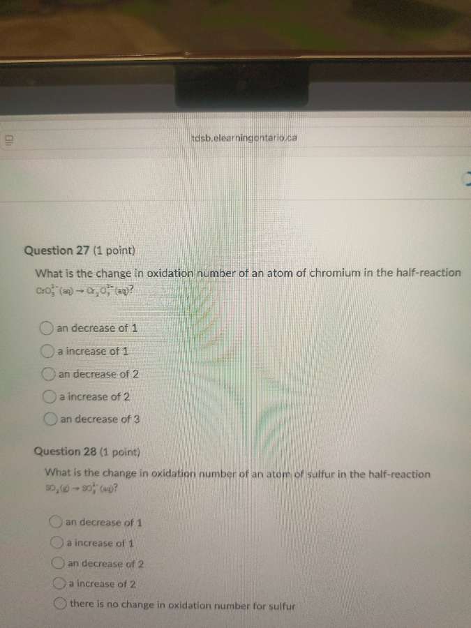 question 27 (1 point) what is the change in oxidation number of an atom…