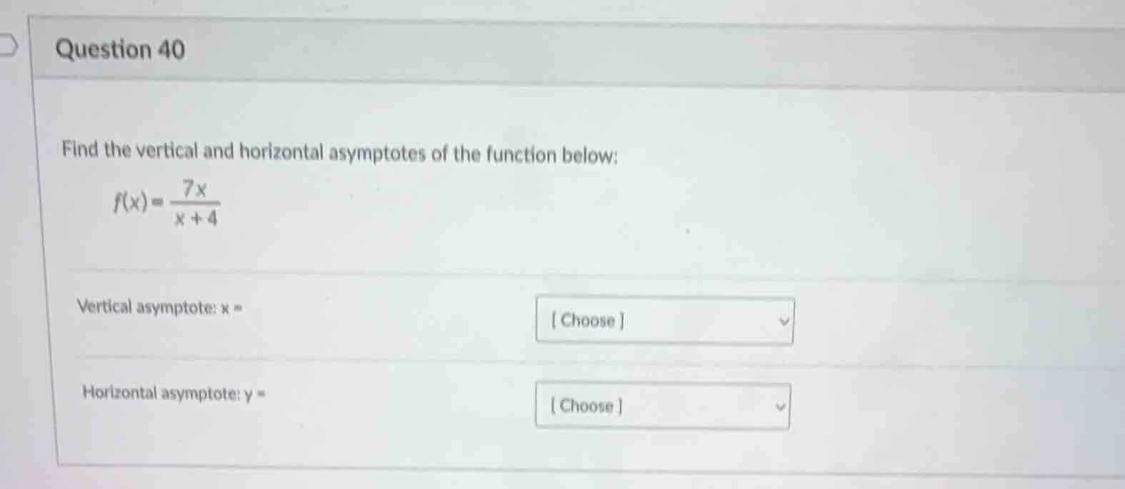 question 40 find the vertical and horizontal asymptotes of the function…