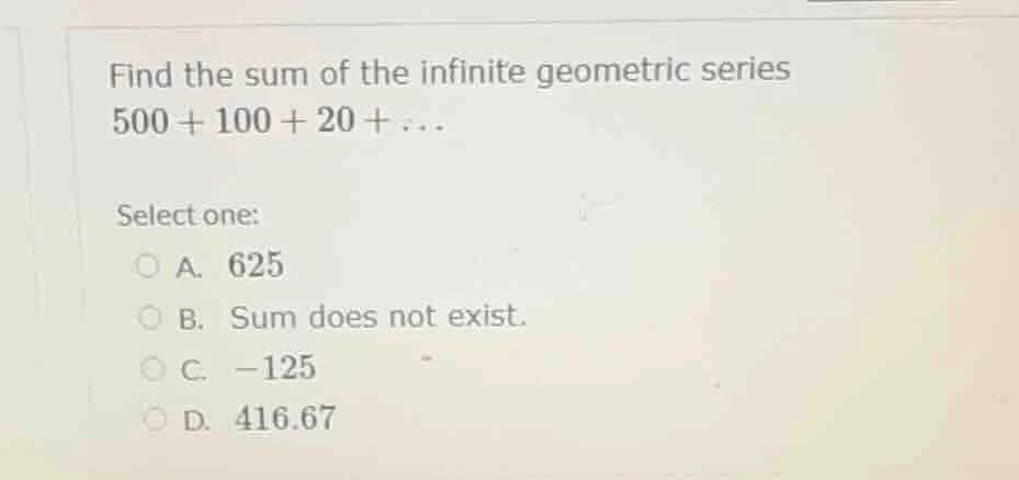 find the sum of the infinite geometric series $500 + 100 + 20 + \\dots$…