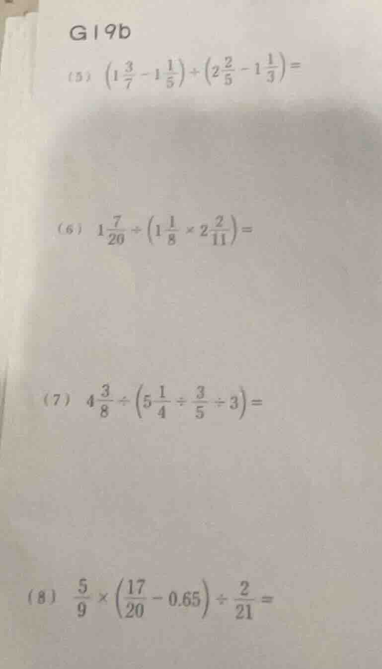 g19b (5) (left(1\frac{3}{7} - 1\frac{1}{5} ight) div left(2\frac{2}{5} …