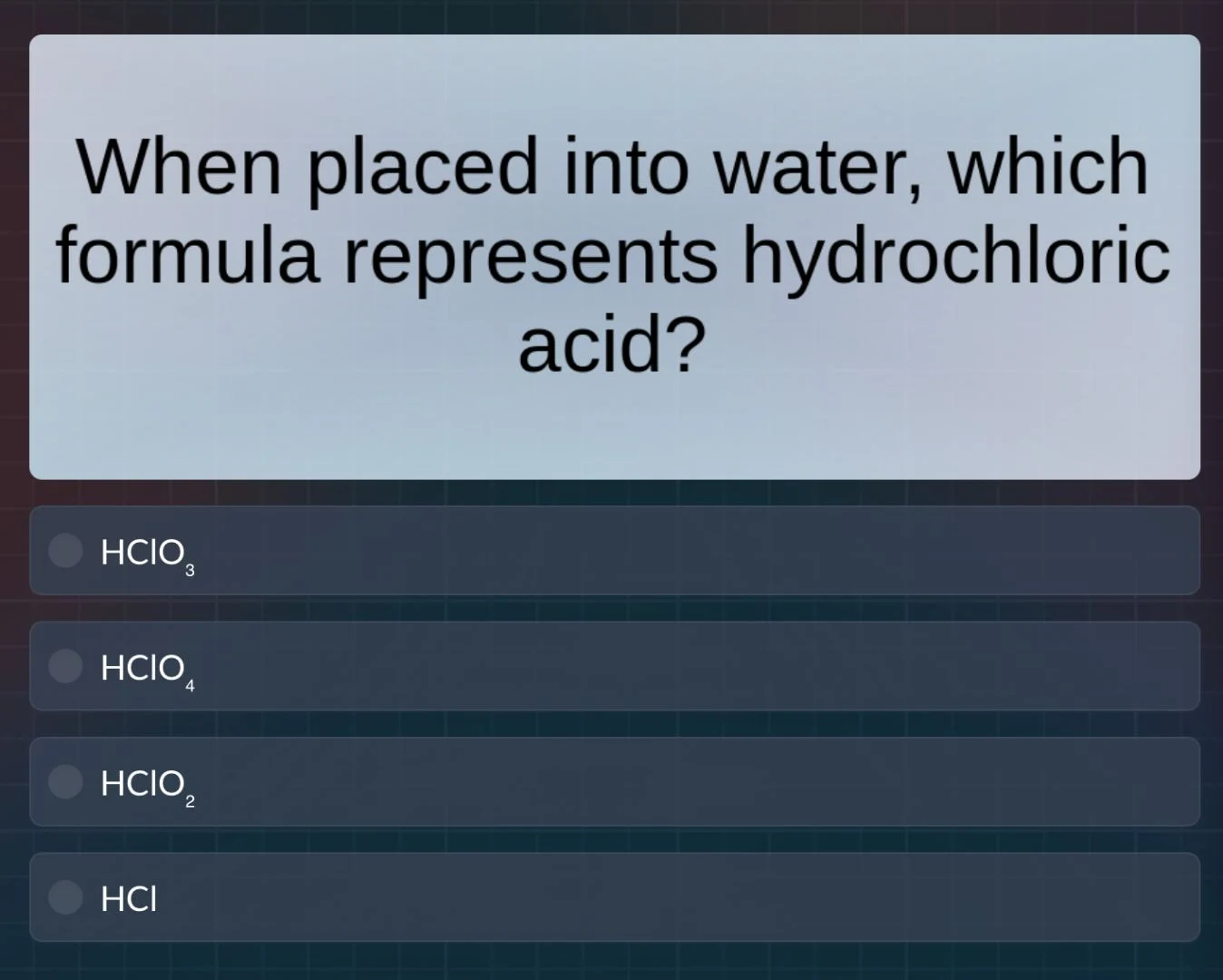 when placed into water, which formula represents hydrochloric acid?\ \\…
