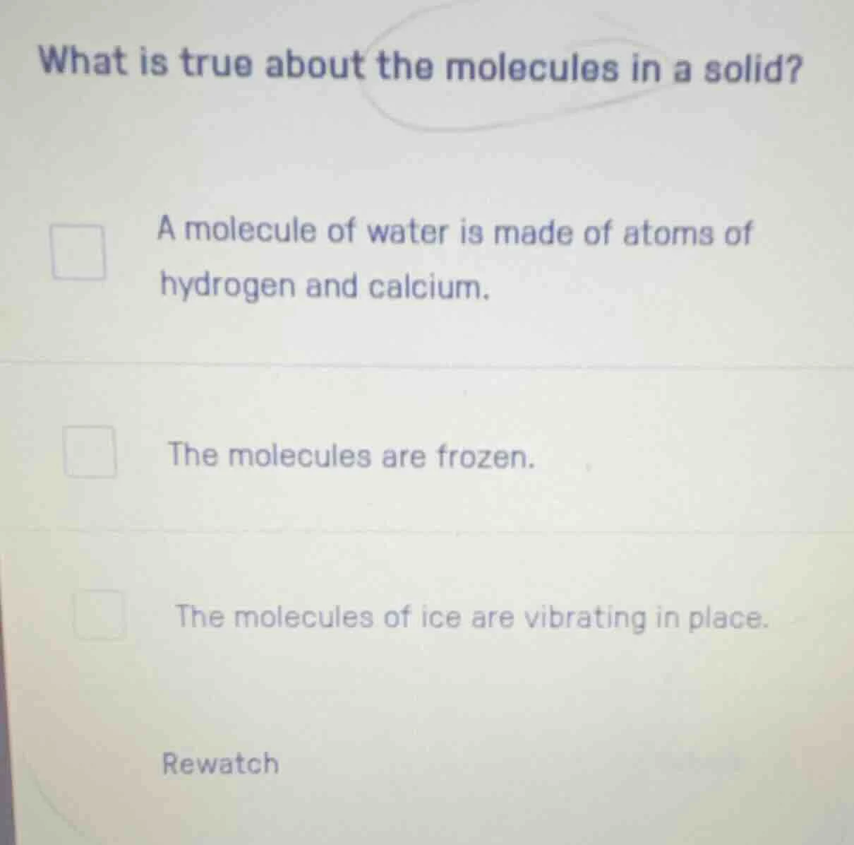 what is true about the molecules in a solid? a molecule of water is mad…