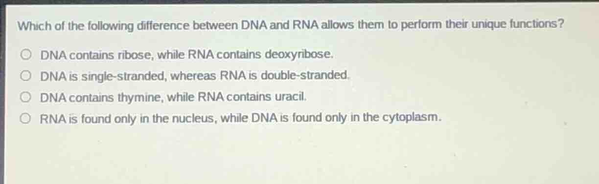 which of the following difference between dna and rna allows them to pe…