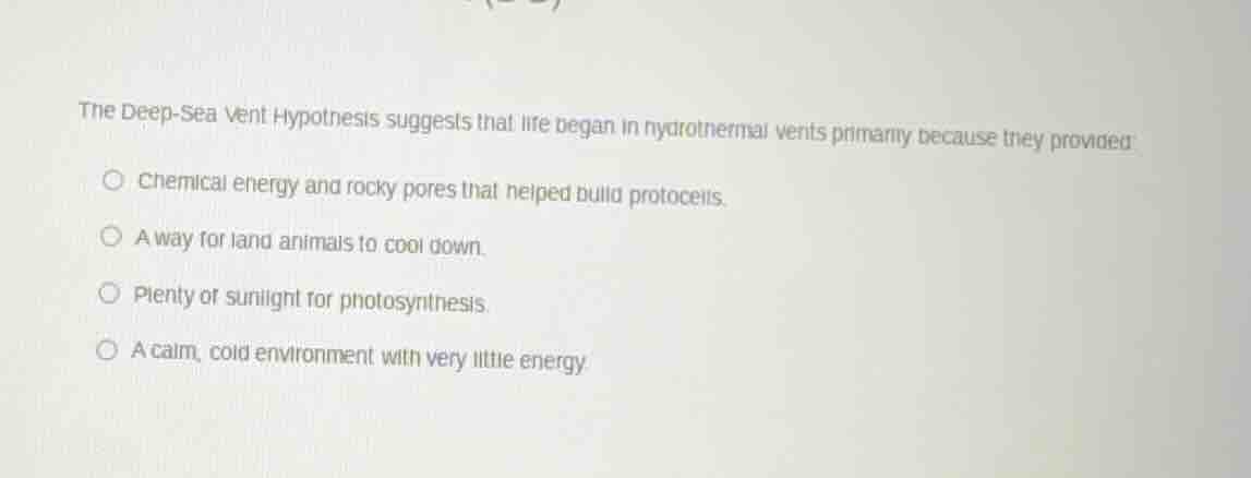 the deep - sea vent hypothesis suggests that life began in hydrothermal…