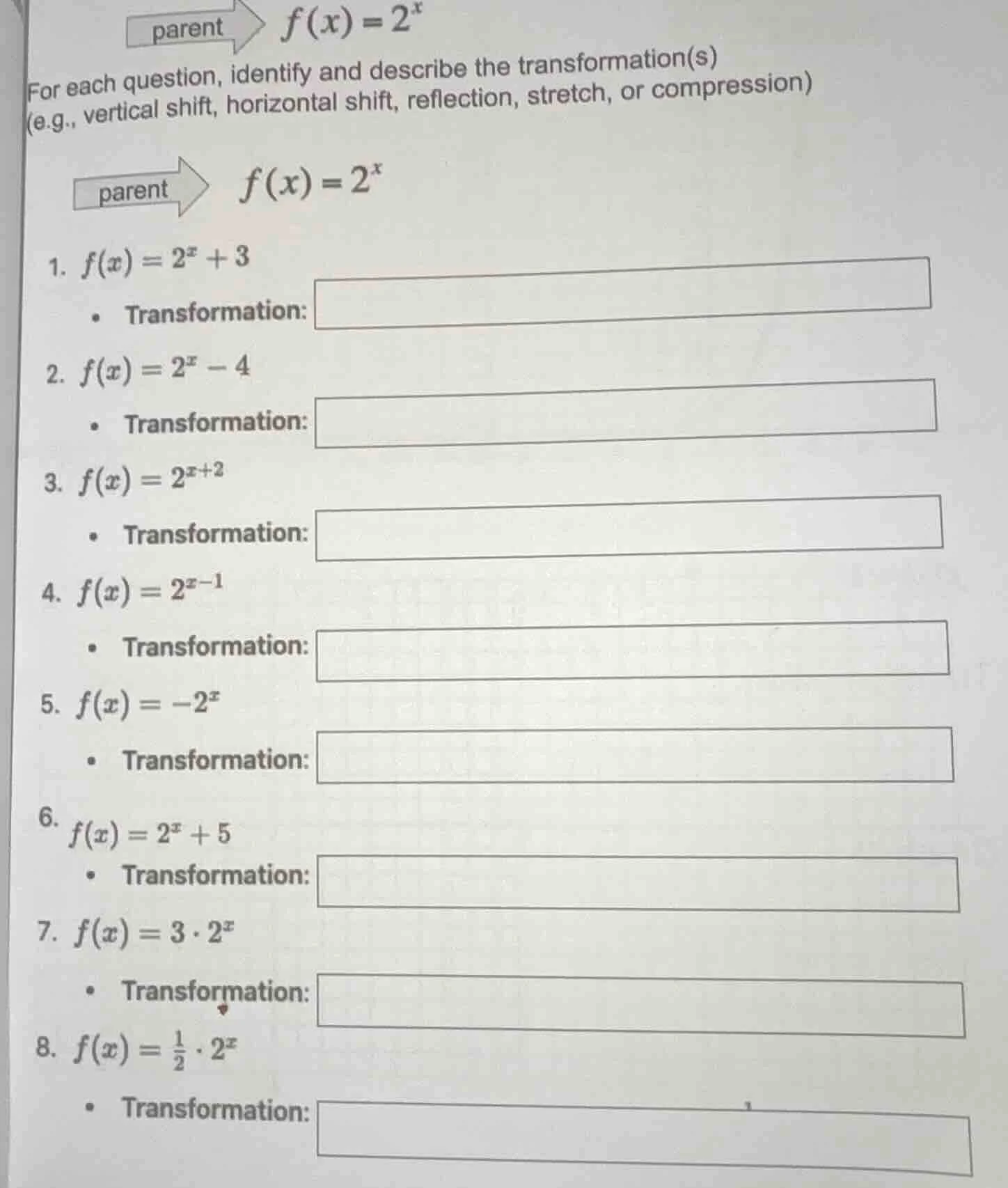parent ( f(x) = 2^x ) for each question, identify and describe the tran…