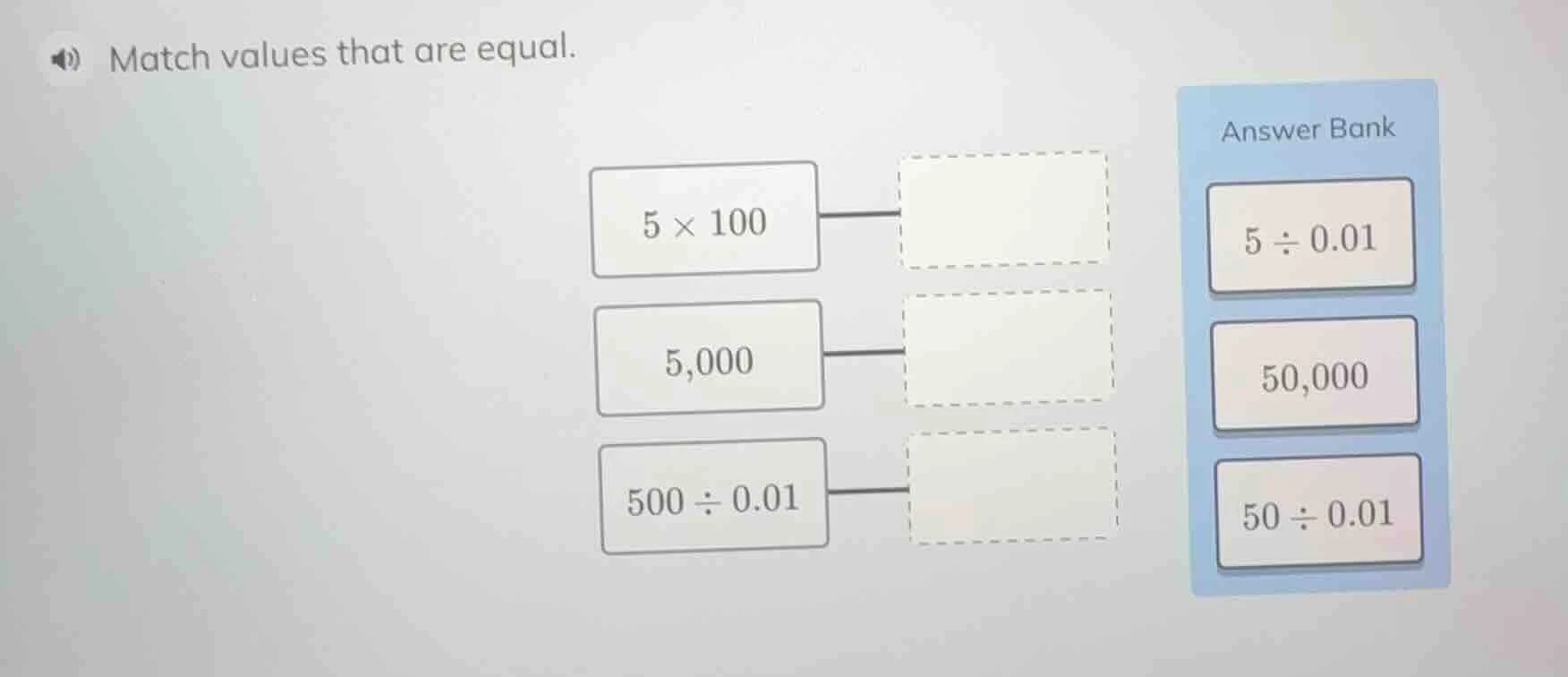 match values that are equal. 5 × 100 5,000 500 ÷ 0.01 answer bank 5 ÷ 0…