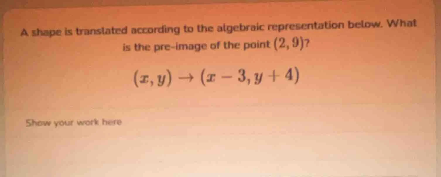 a shape is translated according to the algebraic representation below. …