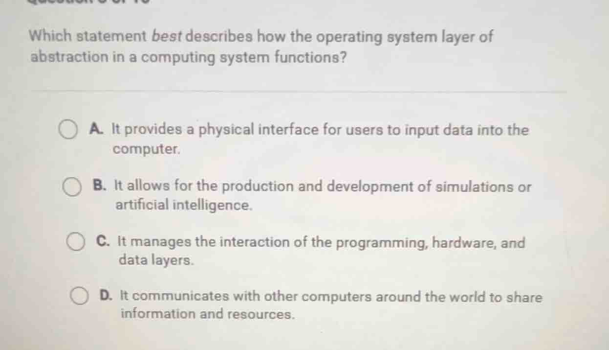 which statement best describes how the operating system layer of abstra…