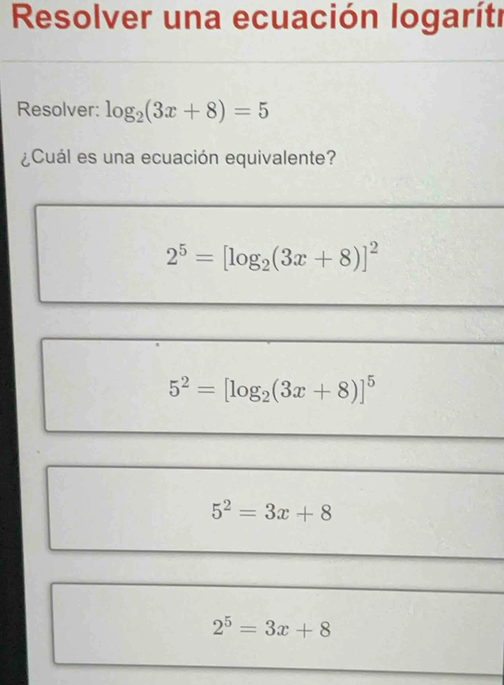 resolver una ecuación logarítmica resolver: \\(\\log_{2}(3x + 8) = 5\\)…