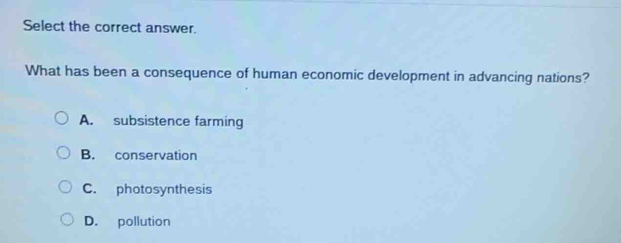 select the correct answer. what has been a consequence of human economi…
