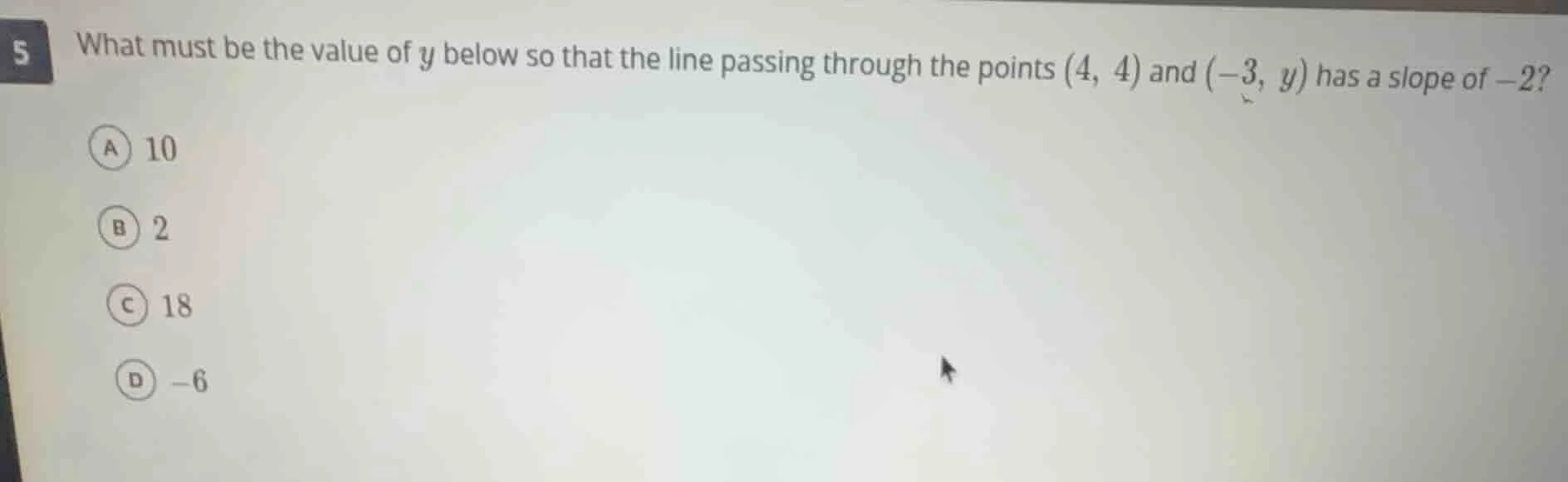 5 what must be the value of y below so that the line passing through th…
