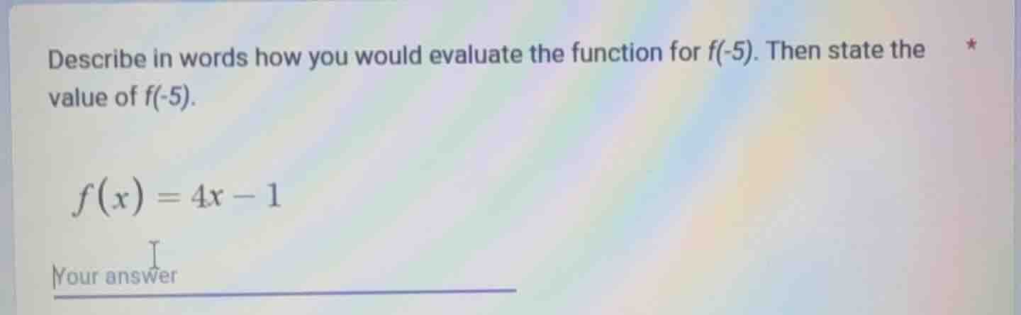 describe in words how you would evaluate the function for f(-5). then s…