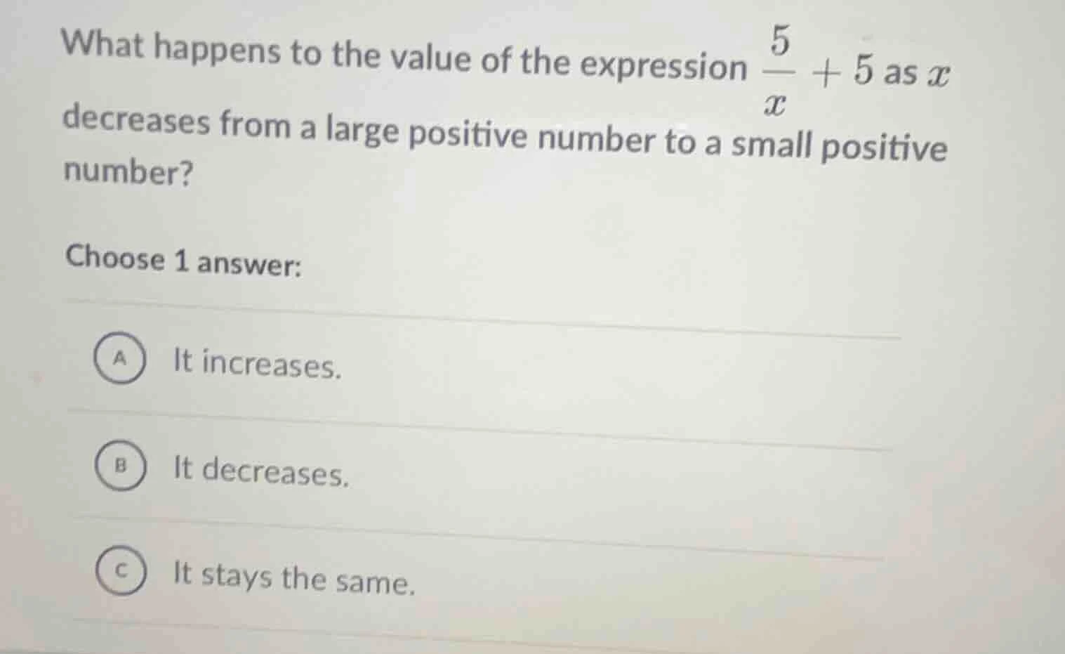 what happens to the value of the expression \\(\\frac{5}{x} + 5\\) as \…