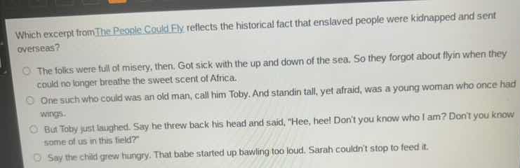 which excerpt from the people could fly reflects the historical fact th…