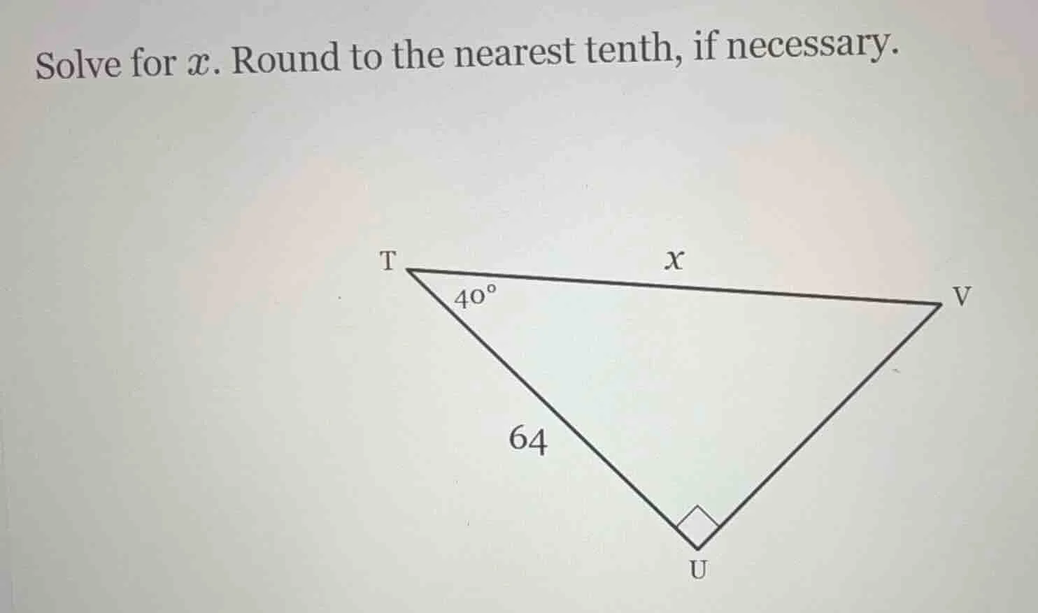 solve for x. round to the nearest tenth, if necessary. triangle tuv wit…