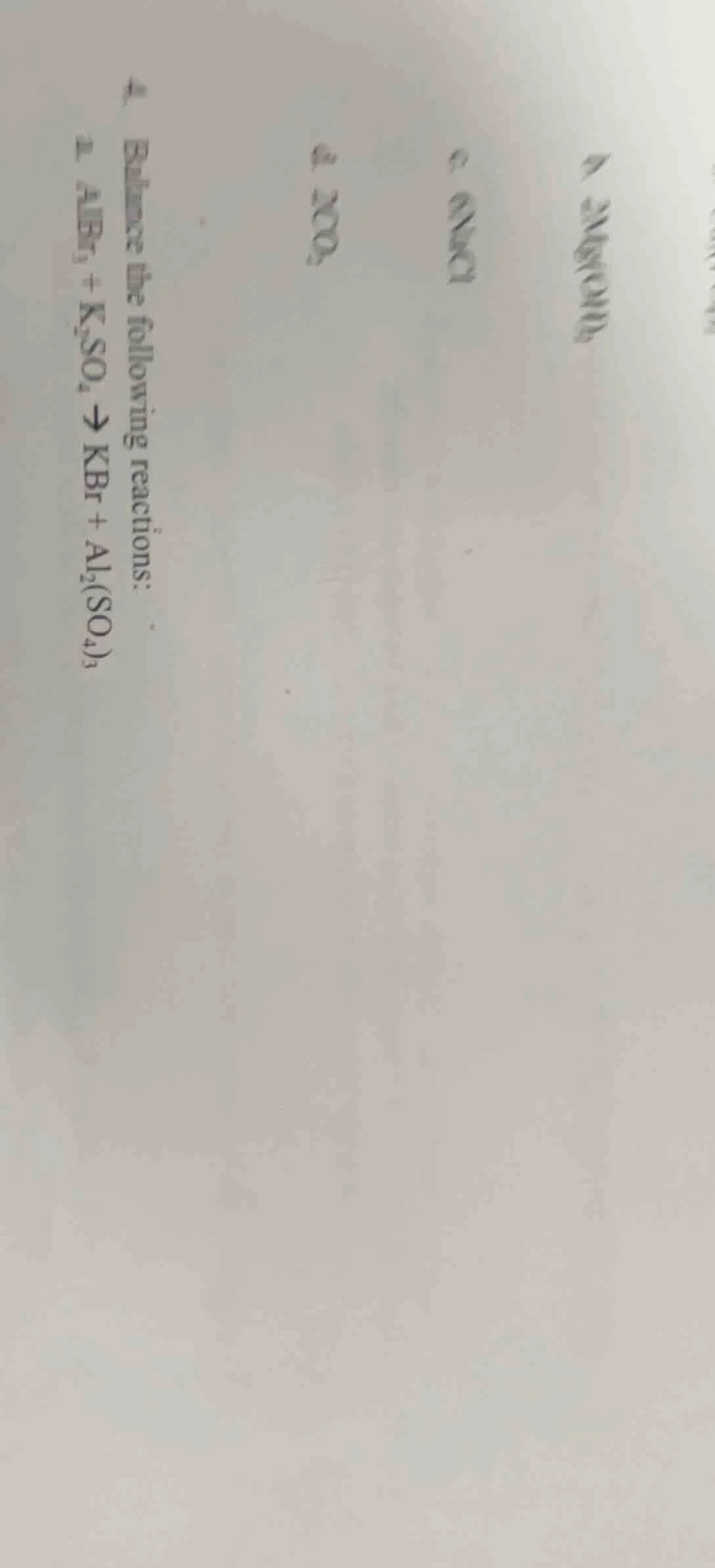 4. balance the following reactions: \\(\\ce{albr_{3} + k_{2}so_{4} \ ig…