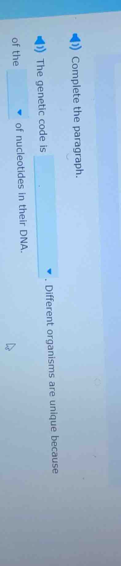 complete the paragraph. the genetic code is. different organisms are un…