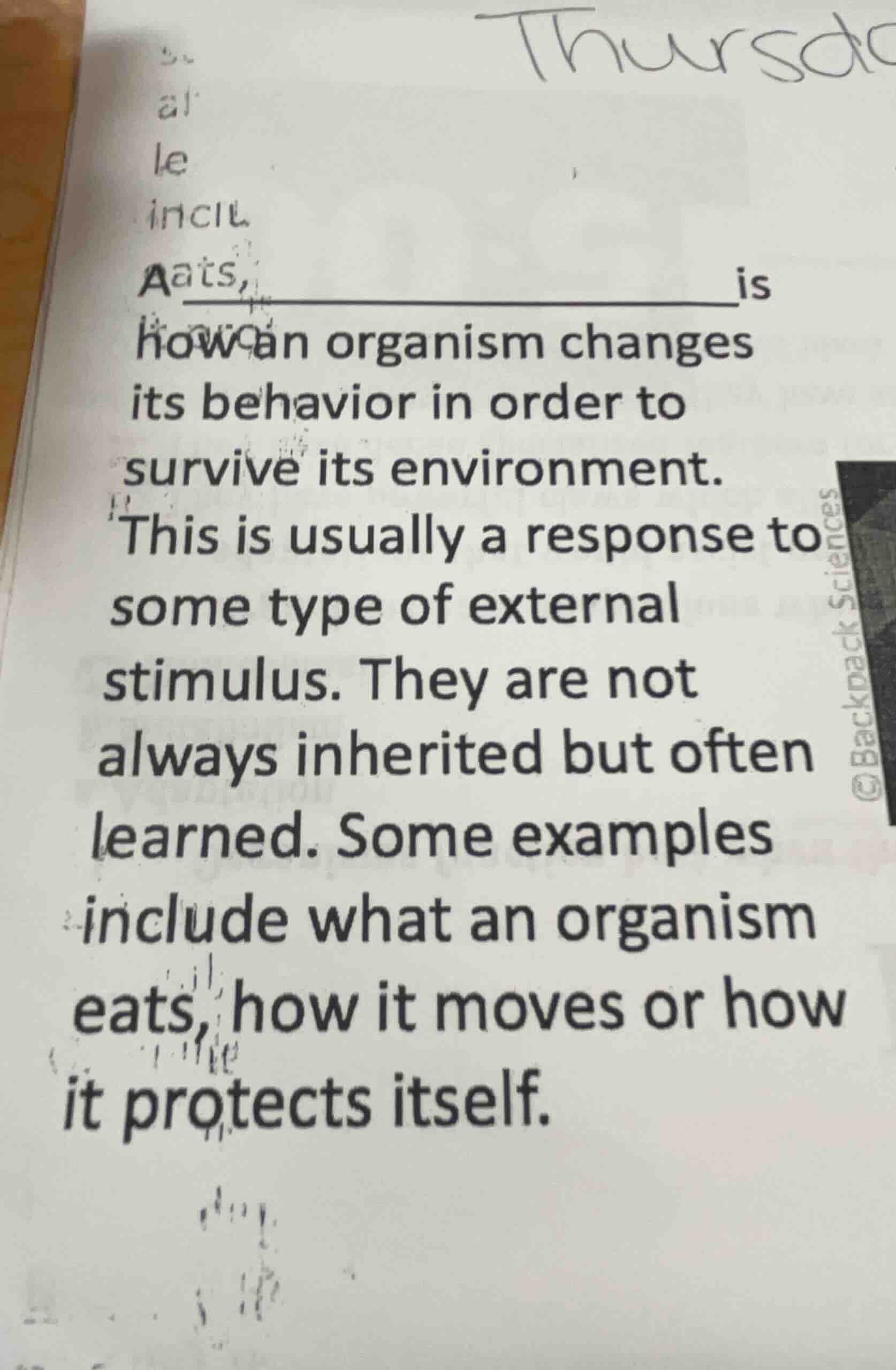 ______ is how an organism changes its behavior in order to survive its …