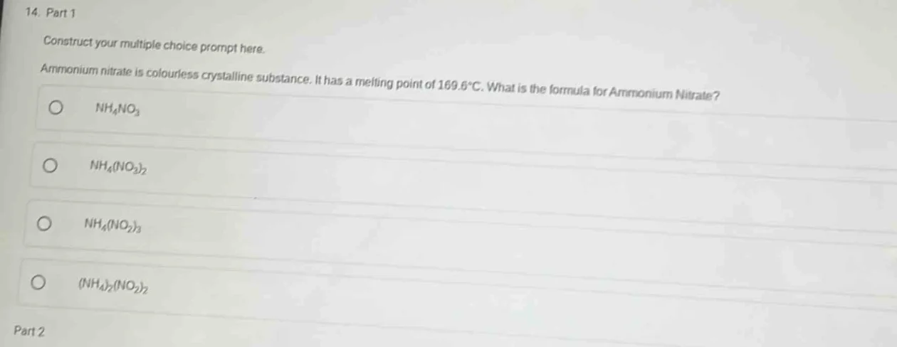 14. part 1 construct your multiple choice prompt here. ammonium nitrate…