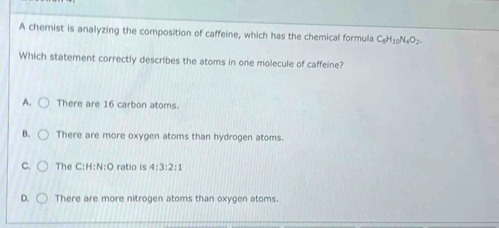 a chemist is analyzing the composition of caffeine, which has the chemi…