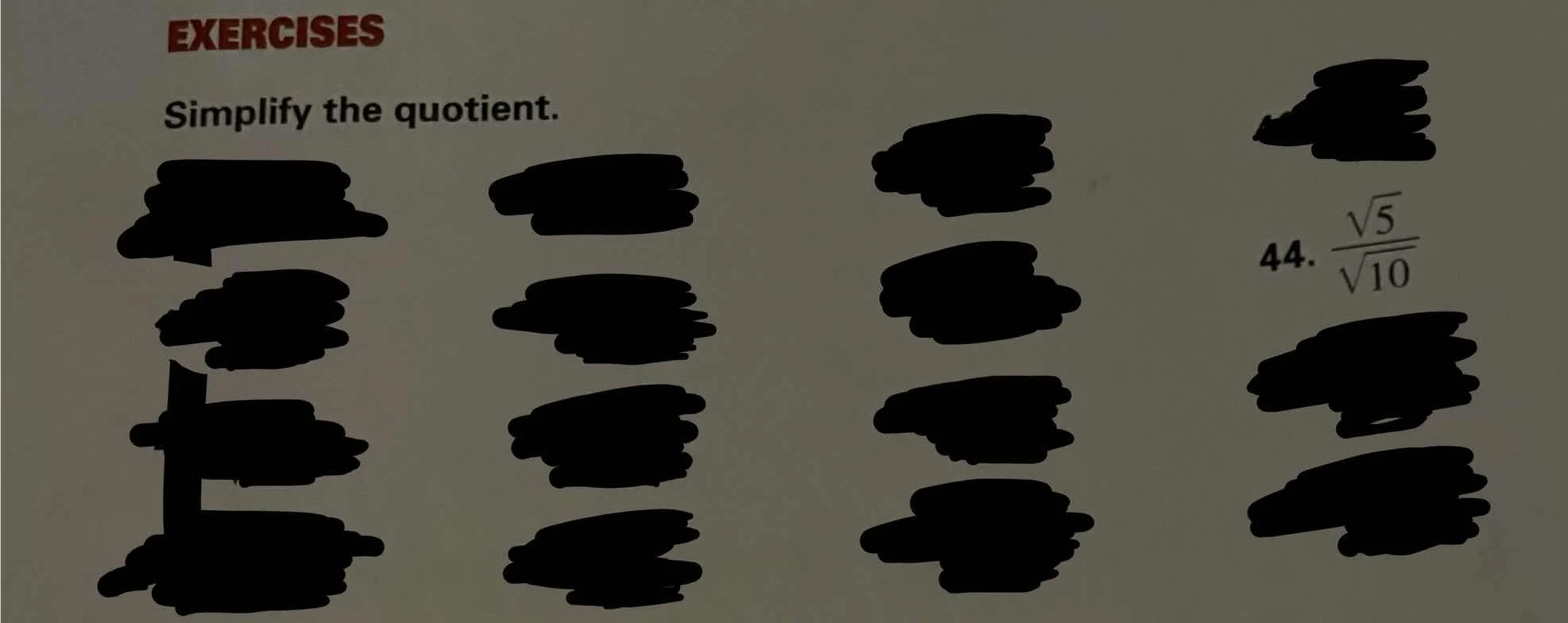 exercises simplify the quotient. 44. \\(\\frac{\\sqrt{5}}{\\sqrt{10}}\\)