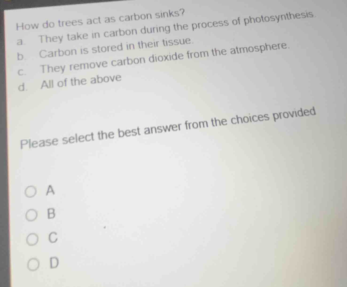 how do trees act as carbon sinks? a. they take in carbon during the pro…