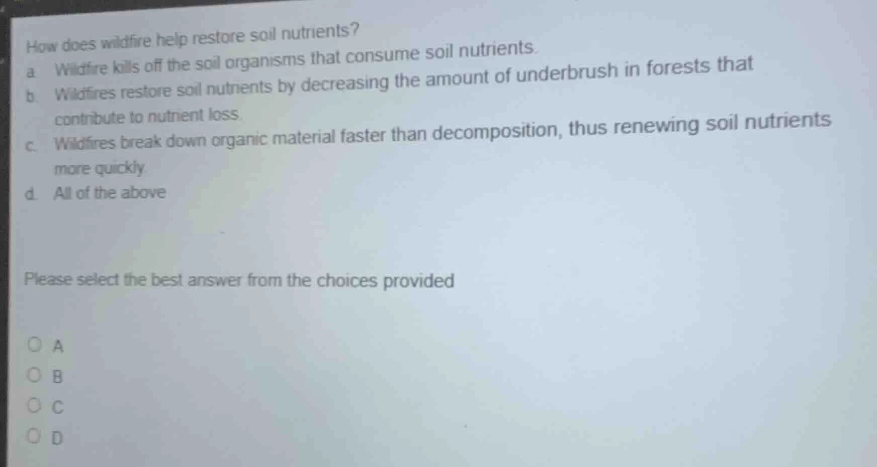 how does wildfire help restore soil nutrients? a. wildfire kills off th…