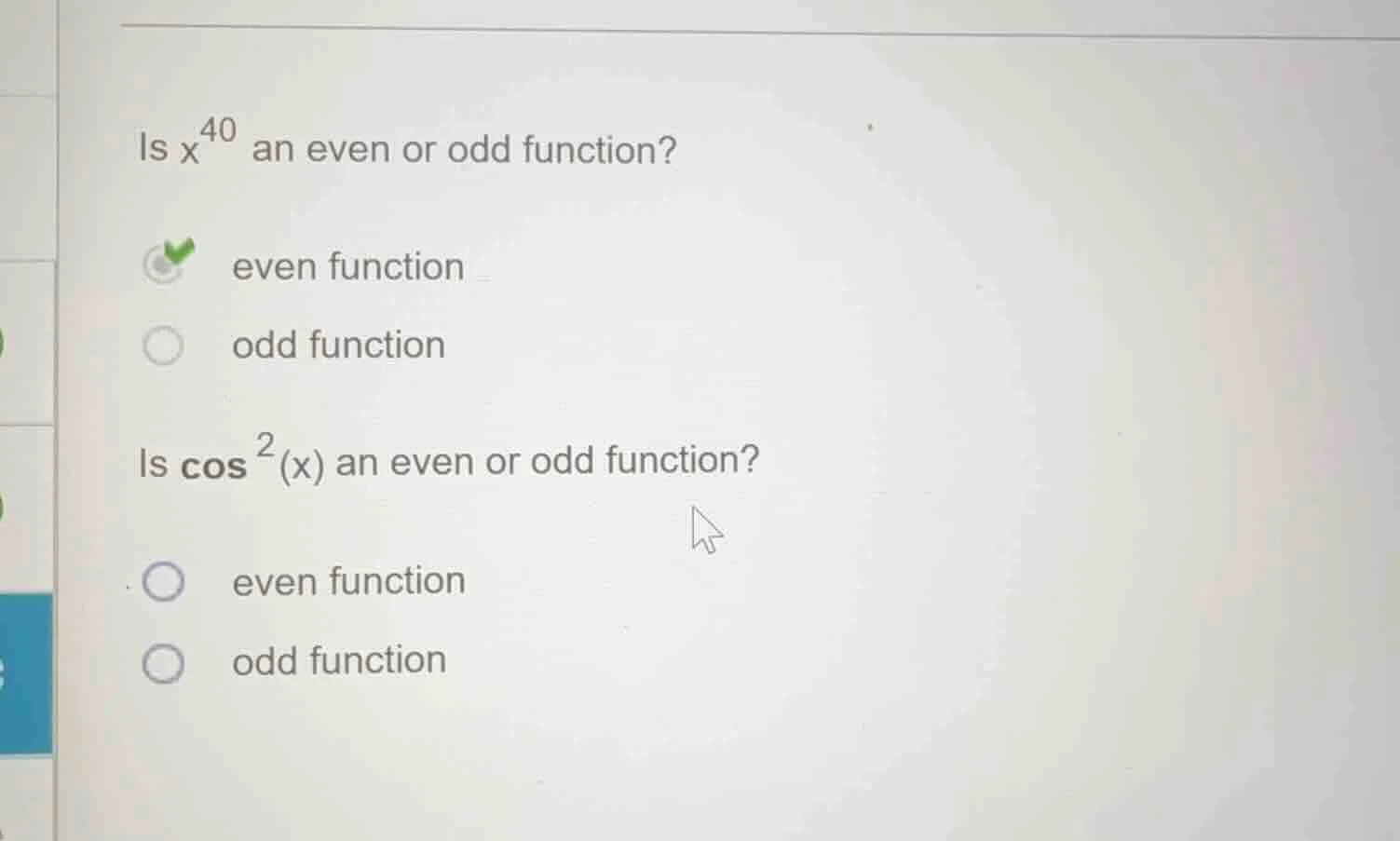 is $x^{40}$ an even or odd function? even function odd function is $cos…