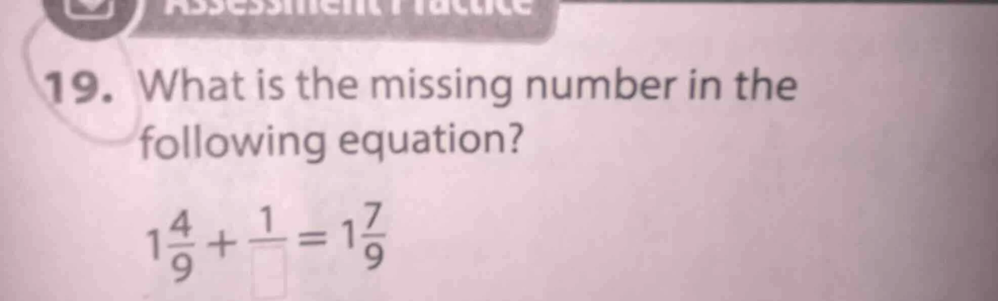 19. what is the missing number in the following equation? $1\\frac{4}{9…