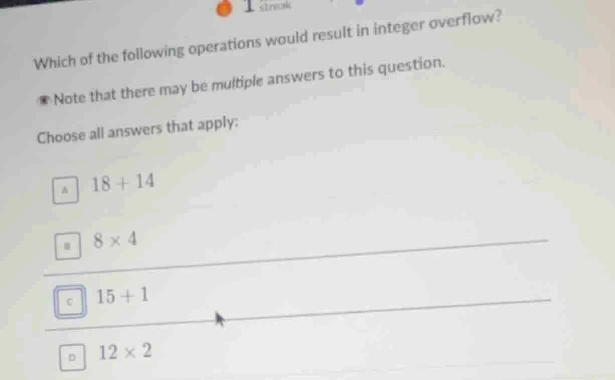 which of the following operations would result in integer overflow? not…