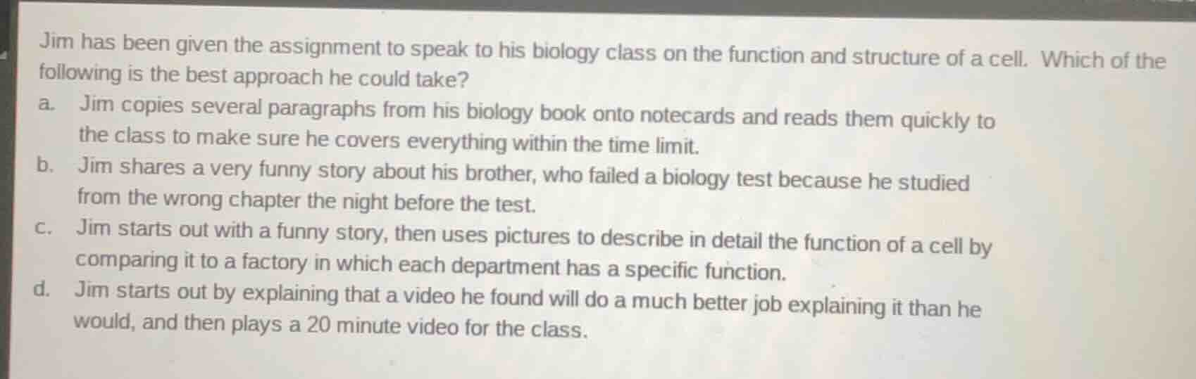 jim has been given the assignment to speak to his biology class on the …