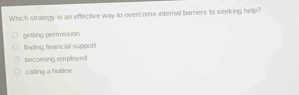 which strategy is an effective way to overcome internal barriers to see…