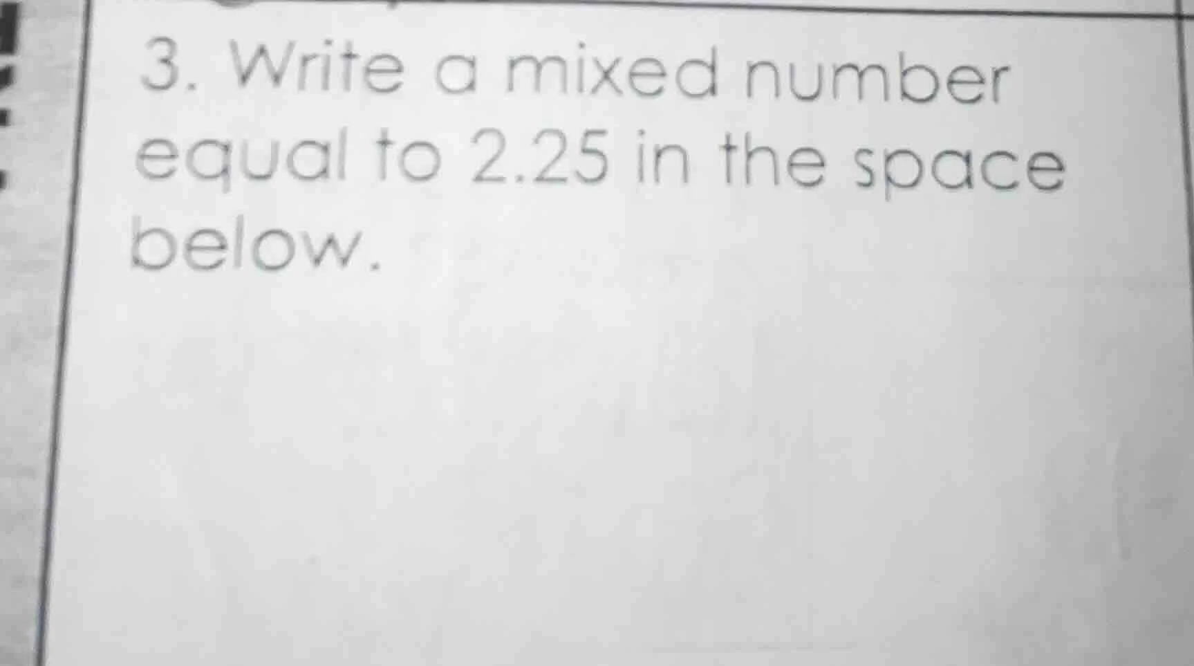 3. write a mixed number equal to 2.25 in the space below.