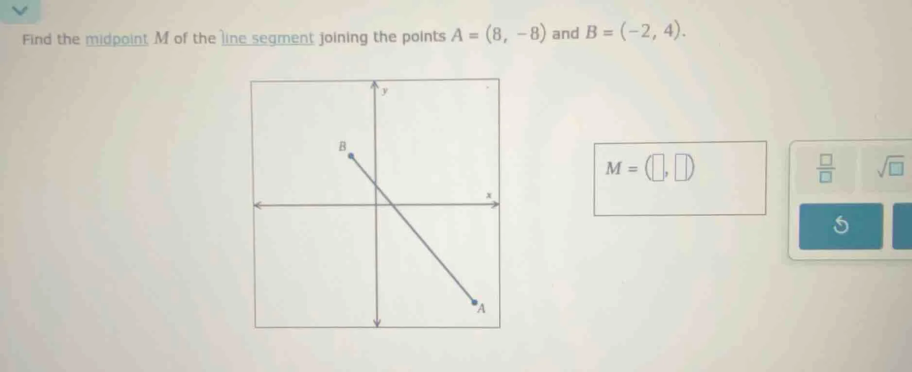find the midpoint m of the line segment joining the points a = (8, -8) …