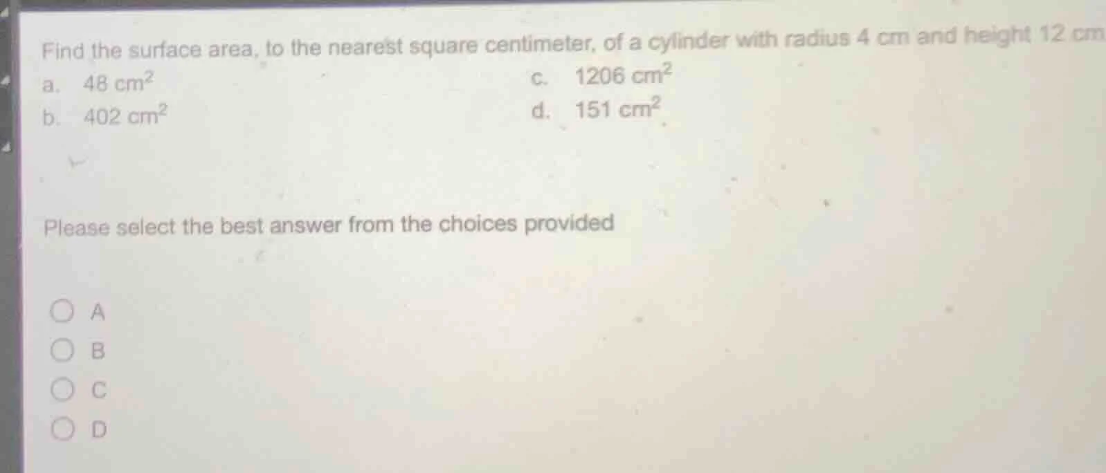 find the surface area, to the nearest square centimeter, of a cylinder …