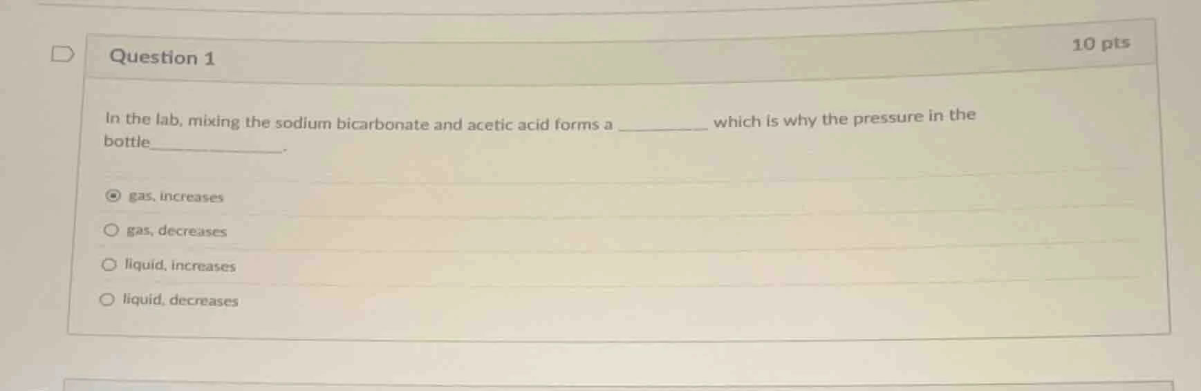 question 1 10 pts in the lab, mixing the sodium bicarbonate and acetic …
