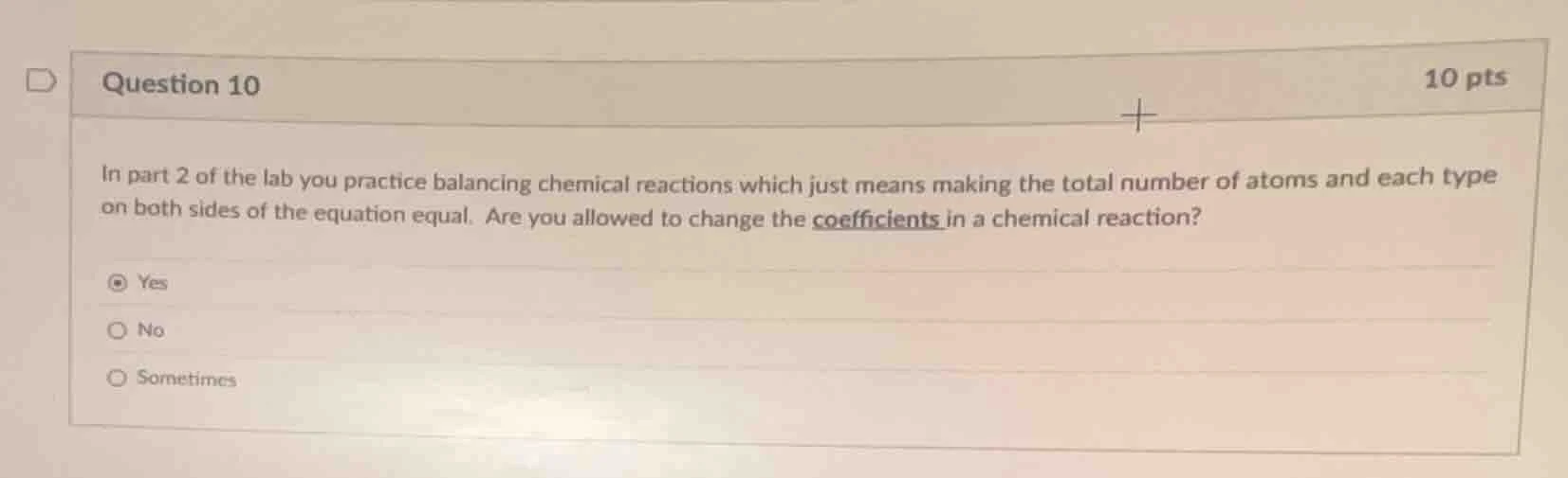 question 10 10 pts in part 2 of the lab you practice balancing chemical…